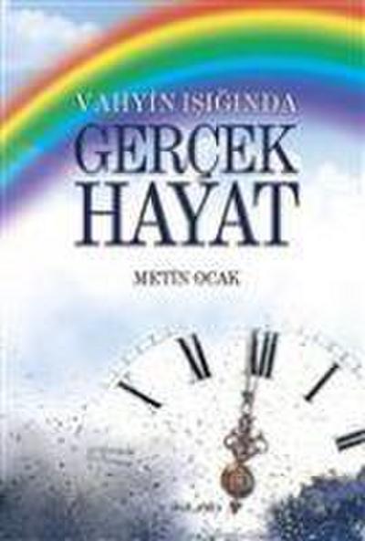 Vahyin Isiginda Gercek Hayat