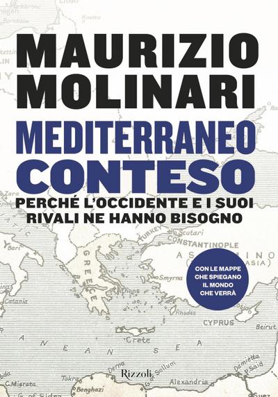 Mediterraneo conteso. Perché l’Occidente e i suoi rivali ne hanno bisogno