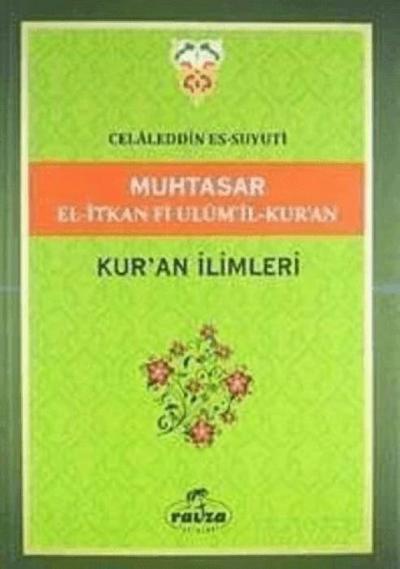 Muhtasar El-Itkan Fi Ulumil-Kuran - Kuran Ilimleri