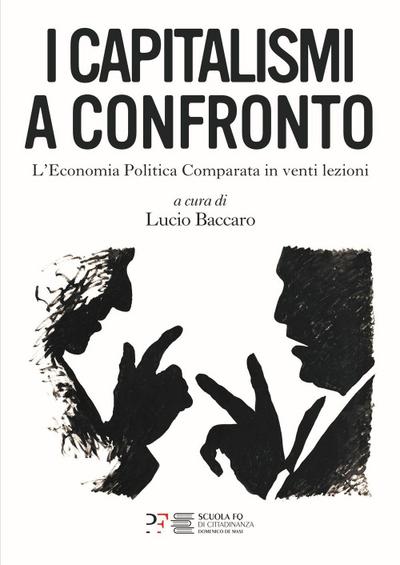 I capitalismi a confronto. L’economia politica comparata in venti lezioni