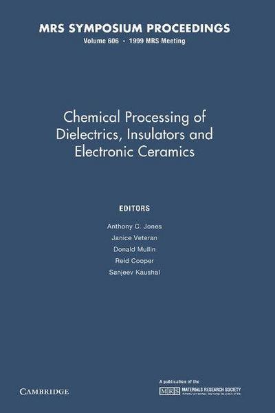 Chemical Processing of Dielectrics, Insulators and Electronic Ceramics