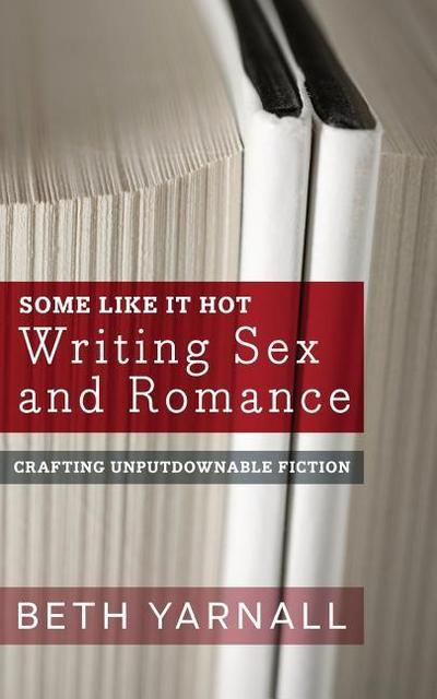 Some Like It Hot: Writing Sex and Romance