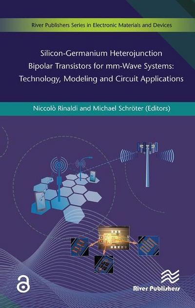 Silicon-Germanium Heterojunction Bipolar Transistors for MM-Wave Systems Technology, Modeling and Circuit Applications