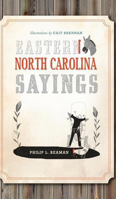 Eastern North Carolina Sayings: From Tater Patch Kin to Madder Than a Wet Settin’ Hen