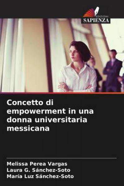 Concetto di empowerment in una donna universitaria messicana