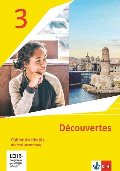 Découvertes 3. Ausgabe 1. oder 2. Fremdsprache. Cahier d’activités mit Mediensammlung 3. Lernjahr