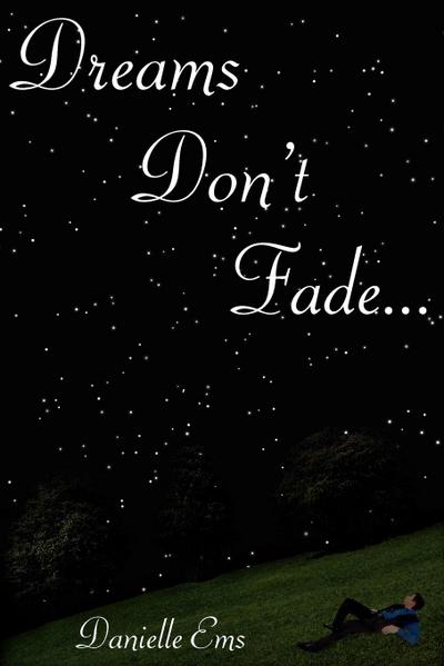 Dreams Don’t Fade...