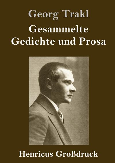 Gesammelte Gedichte und Prosa (Großdruck)