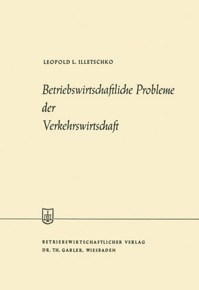 Betriebswirtschaftliche Probleme der Verkehrswirtschaft
