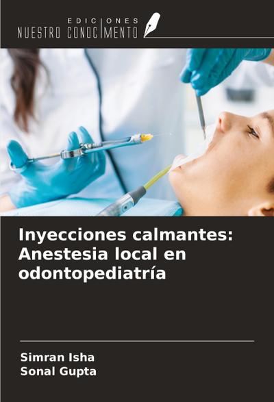 Inyecciones calmantes: Anestesia local en odontopediatría