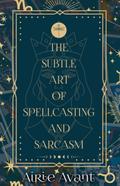The Subtle Art of Spellcasting and Sarcasm (The Witches of Blue Crab Bay, #1)