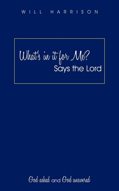 What’s in It for Me? Says the Lord