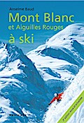 Mont Blanc et Aiguilles Rouges à ski : guide complet