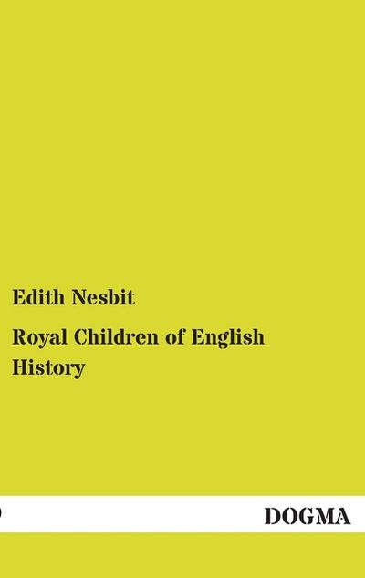 Royal Children of English History - Edith Nesbit