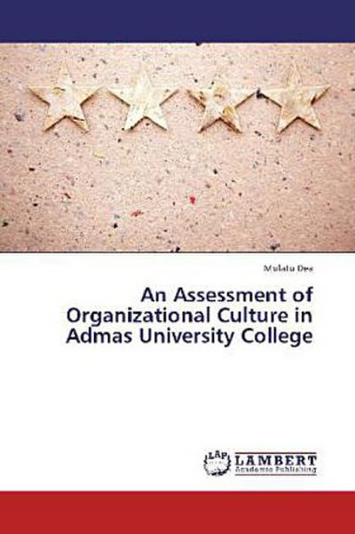 An Assessment of Organizational Culture in Admas University College