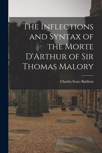 The Inflections and Syntax of the Morte D’Arthur of Sir Thomas Malory