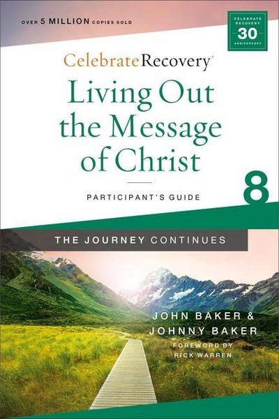 Living Out the Message of Christ: The Journey Continues, Participant’s Guide 8