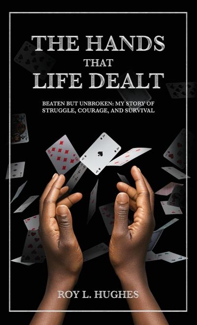 The Hands That Life Dealt, Beaten but Unbroken