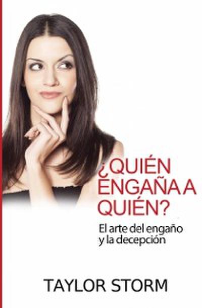 ¿Quién engaña a quién? El arte del engaño y la decepción.