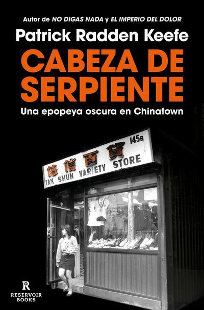 Cabeza de Serpiente: Una Epopeya Oscura En Chinatown / The Snakehead: An Epic Tale of the Chinatown Underworld and the American Dream