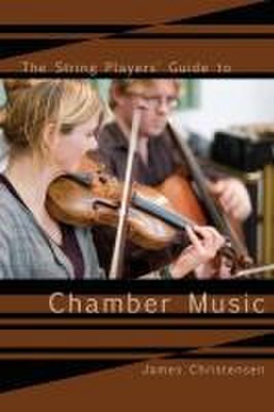 The String Player’s Guide to Chamber Music