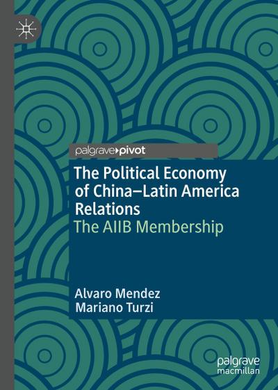The Political Economy of China-Latin America Relations