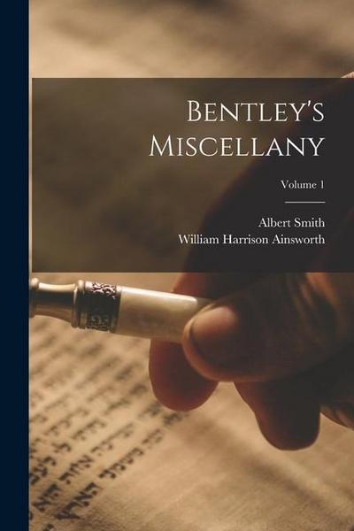 Bentley’s Miscellany; Volume 1