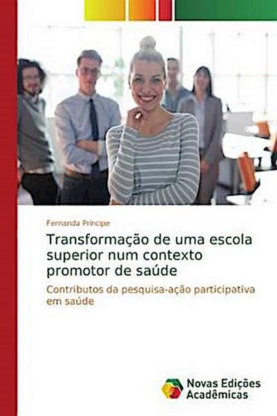 Transformação de uma escola superior num contexto promotor de saúde