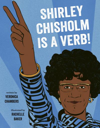 Shirley Chisholm Is a Verb