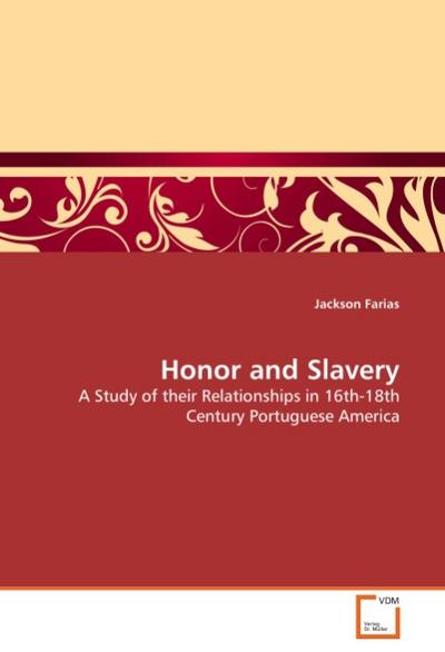 Honor and Slavery - Jackson Farias