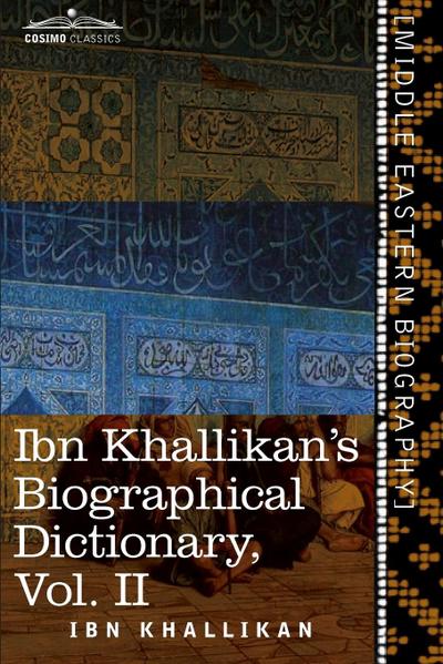 Ibn Khallikan’s Biographical Dictionary, Volume II