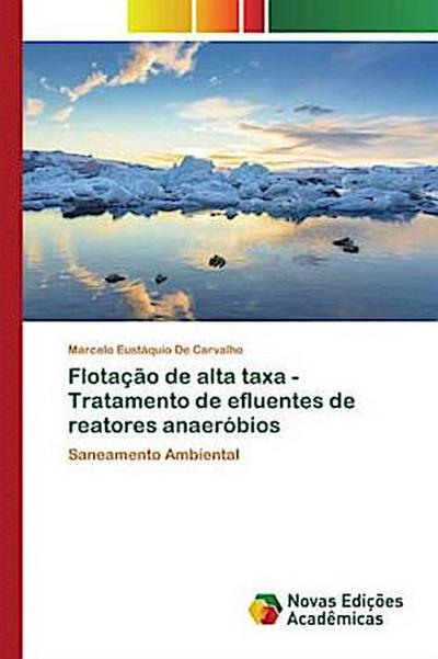 Flotação de alta taxa - Tratamento de efluentes de reatores anaeróbios