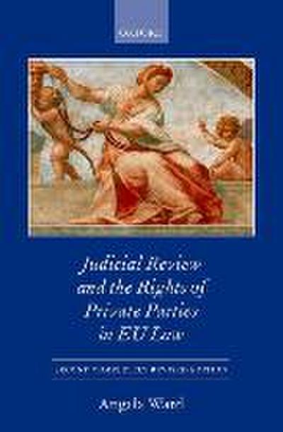 Individual Rights and Private Party Judicial Review in the EU