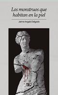 Los monstruos que habitan en la piel