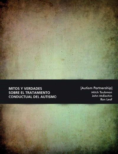 Mitos y verdades sobre el tratamiento conductual del autismo. Lo que hay que saber.