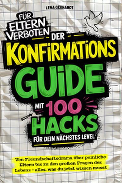 Der Konfirmations-Guide mit 100 Hacks für dein nächstes Level