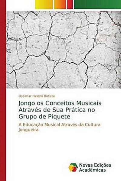 Jongo os Conceitos Musicais Através de Sua Prática no Grupo de Piquete