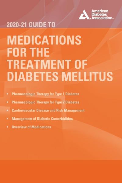 The 2020-21 Guide to Medications for the Therapy of Diabetes Mellitus