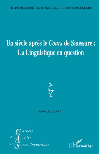 Un siècle après le "Cours" de Saussure