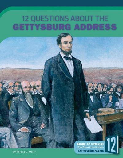 12 Questions about the Gettysburg Address