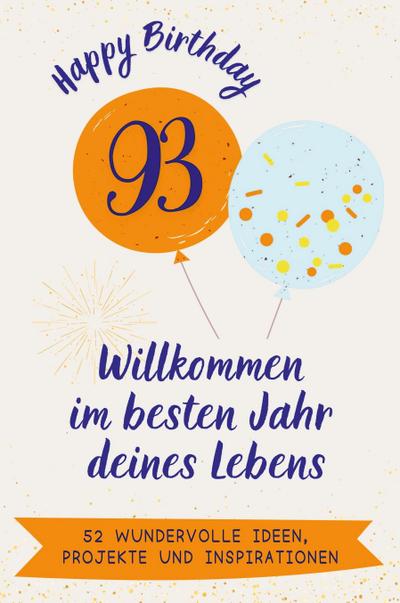 Happy Birthday 93 - Willkommen im besten Jahr deines Lebens