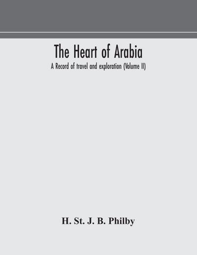 The Heart Of Arabia, A Record Of Travel And Exploration (Volume Ii)