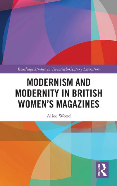 Modernism and Modernity in British Women’s Magazines