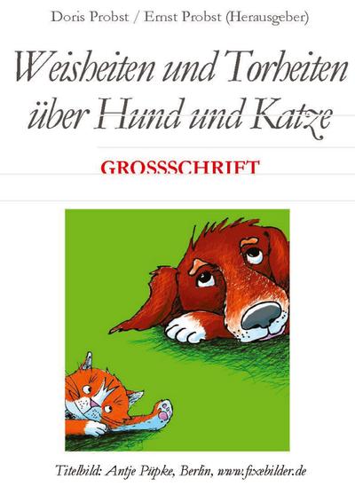 Weisheiten und Torheiten über Hund und Katze