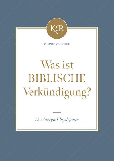 Was ist biblische Verkündigung?