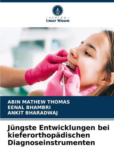 Jüngste Entwicklungen bei kieferorthopädischen Diagnoseinstrumenten