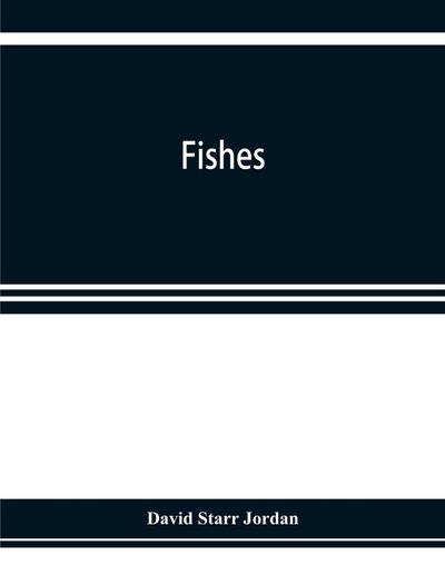 Fishes