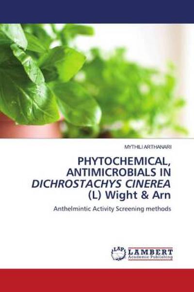 PHYTOCHEMICAL, ANTIMICROBIALS IN DICHROSTACHYS CINEREA (L) Wight & Arn
