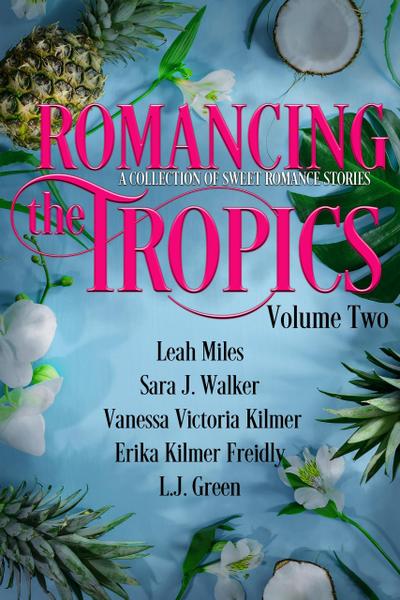 Romancing the Tropics Volume Two