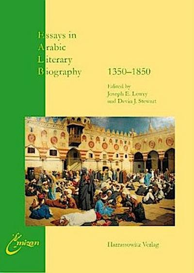 Essays in Arabic Literary Biography II: 1350-1850